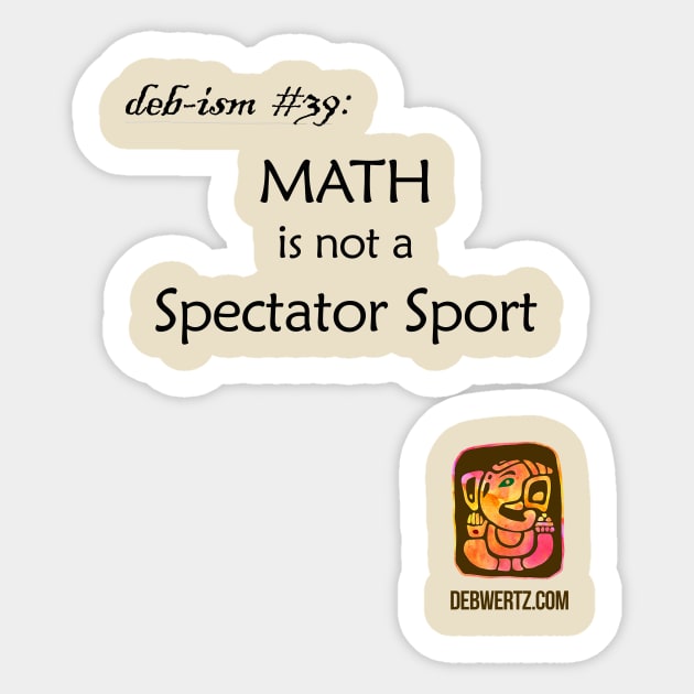 Math is not a Spectator Sport Sticker by Debisms